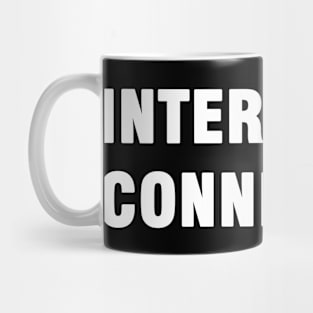 INTERESTING CONNECTION Mug